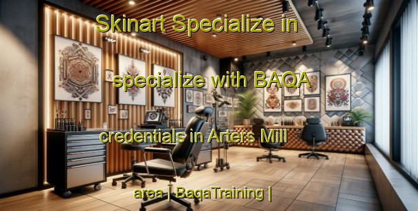 Skinart Specialize in specialize with BAQA credentials in Arters Mill area | BaqaTraining | BaqaClasses | SkinartTraining-United States